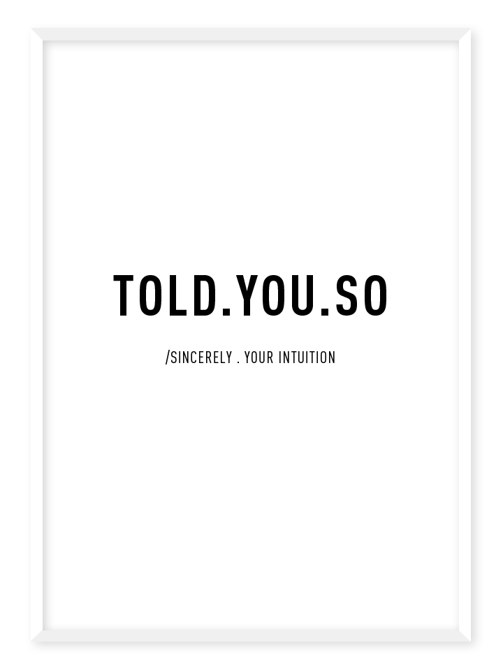 Told you so, poster
